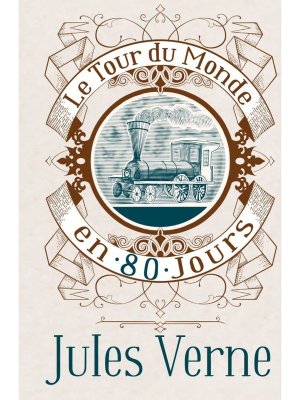 Вокруг света в восемьдесят дней Le Tour du Monde en 80 Jours