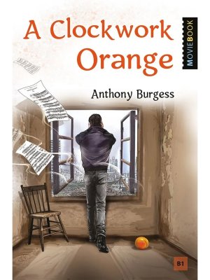 Заводной апельсин A Clockwork Orange Кн для чтения на англ яз Уров В1 Мягк